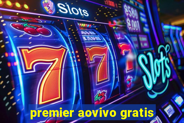 premier aovivo gratis